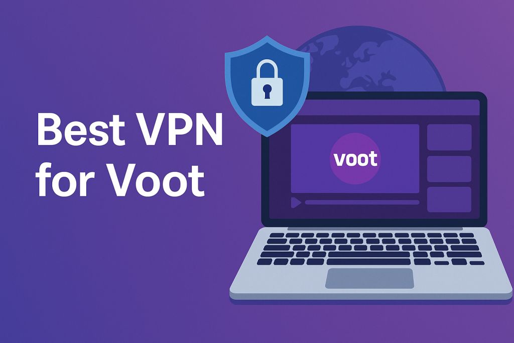 7 Best VPN for Voot 2025: Access Indian Streaming Securely