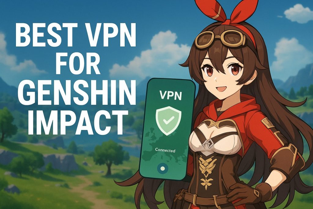 7 Best VPN for Genshin Impact [year]: Fast Servers for Gaming