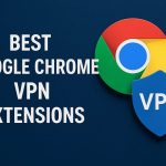 7 Best Google Chrome VPN Extensions [year]: Fast & Secure Browsing