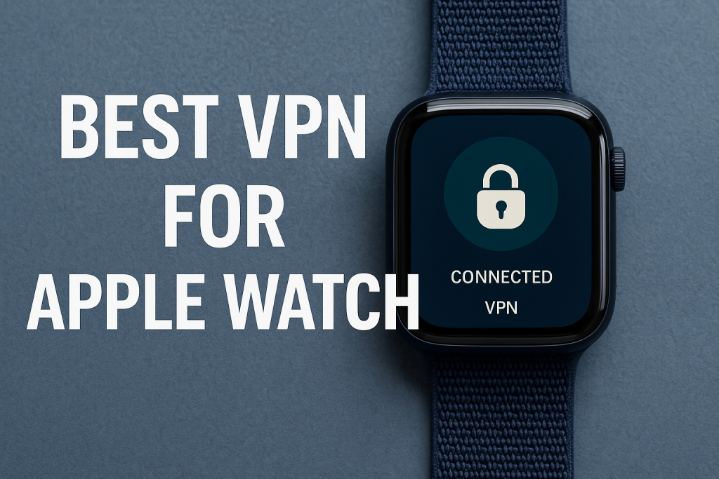 Best_VPN_for_Apple_Watch