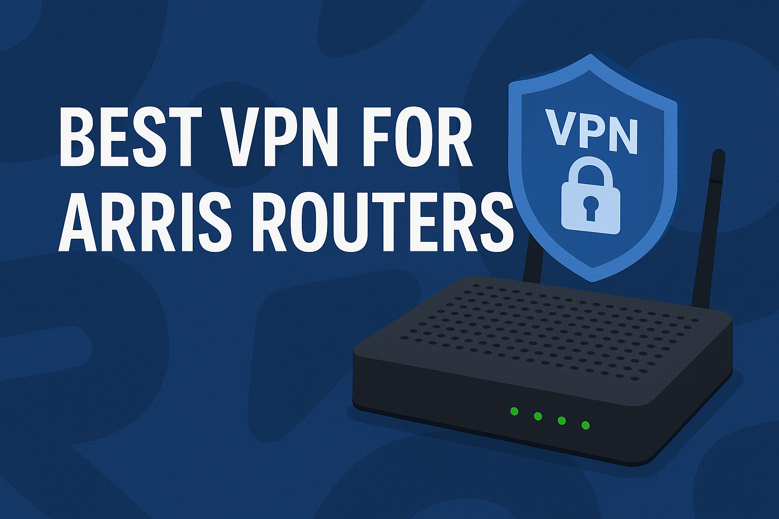 Best_VPN_for_Arris_Routers