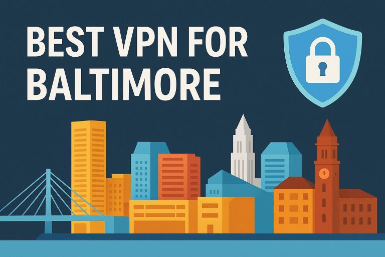 7 Best VPN for Baltimore [year]: Fast Servers for Baltimore IP