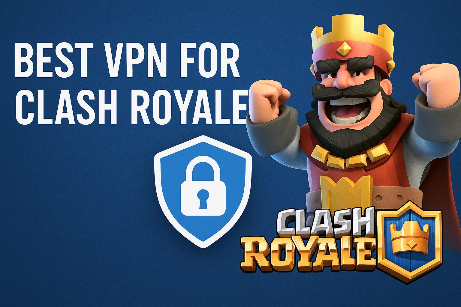 7 Best VPN for Clash Royale [year]: Fast Servers for Gaming