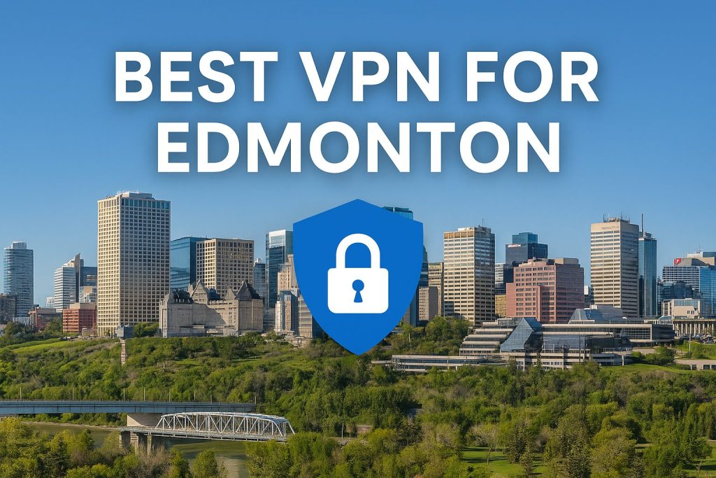 7 Best VPN for Edmonton [year]: Fast Servers for Edmonton IP