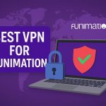 7 Best VPN for Funimation [year]: Stream with Fast Servers