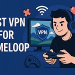 7 Best VPN for Gameloop [year]: Fast Servers for Smooth Gaming