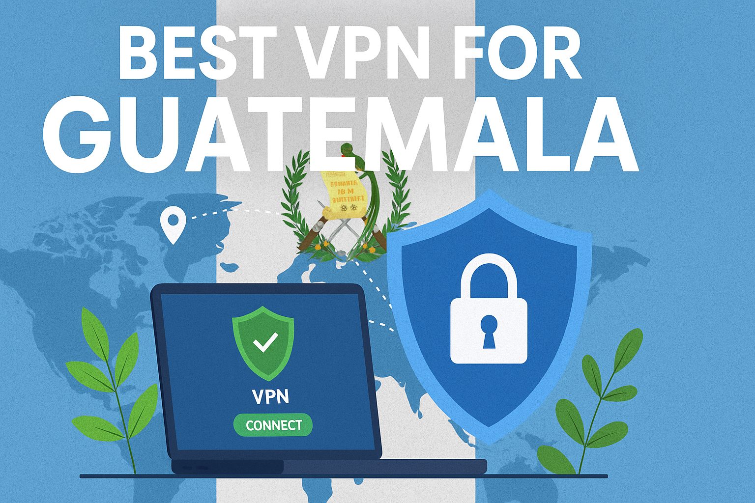 7 Best VPN for Guatemala [year]: Fast Servers for Guatemala IP