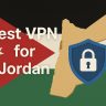 7 Best VPN for Jordan [year]: Fast Servers for Jordanian IP