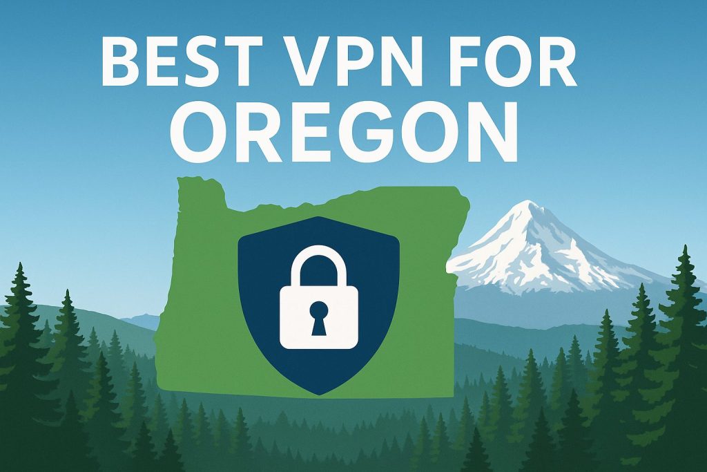 7 Best VPN for Oregon [year]: Fast Servers for Oregon IP