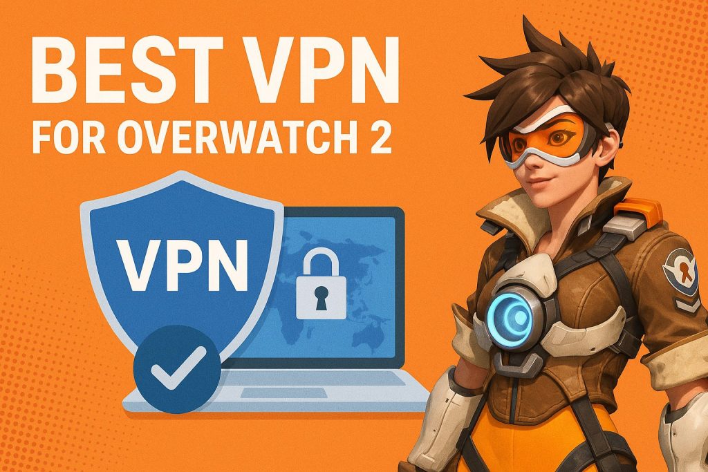 7 Best VPN for Overwatch 2 [year]: Fast Servers for Gameplay