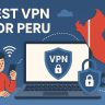 7 Best VPN for Peru [year]: Fast Servers for Peruvian IP