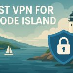 7 Best VPN for Rhode Island [year]: Fast Servers for Rhode Island IP