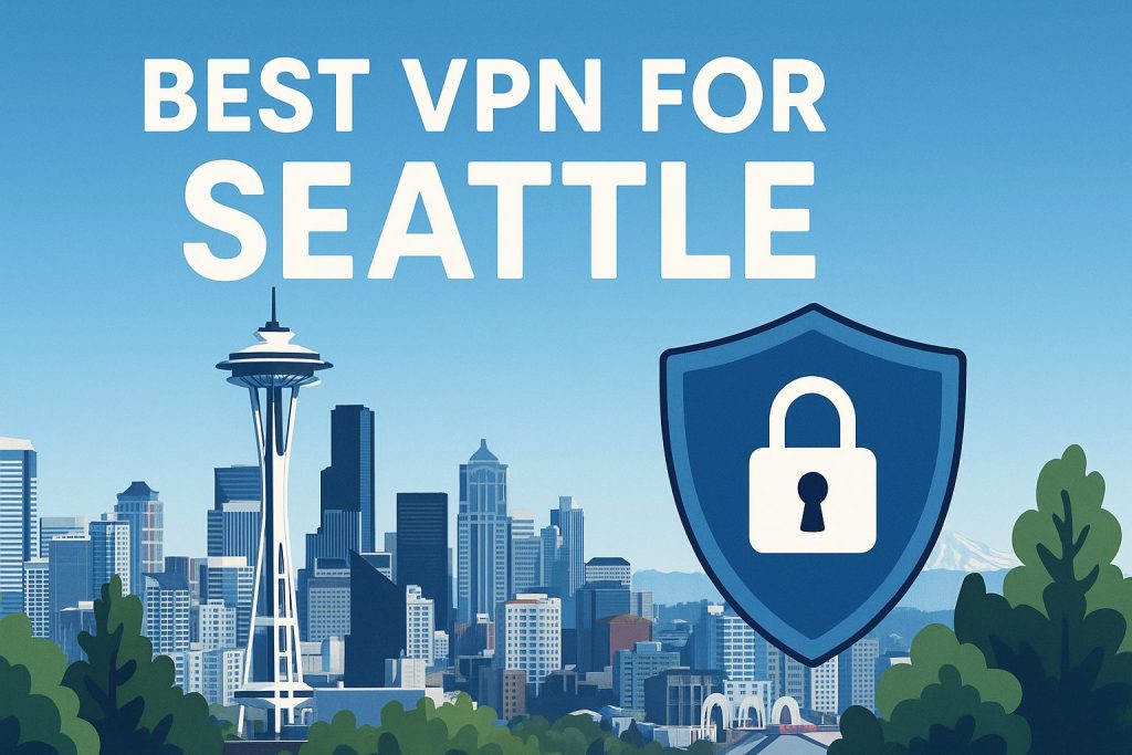 7 Best VPN for Seattle [year]: Fast Servers for Seattle IP
