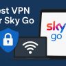 7 Best VPN for Sky Go [year]: Access Streaming Securely