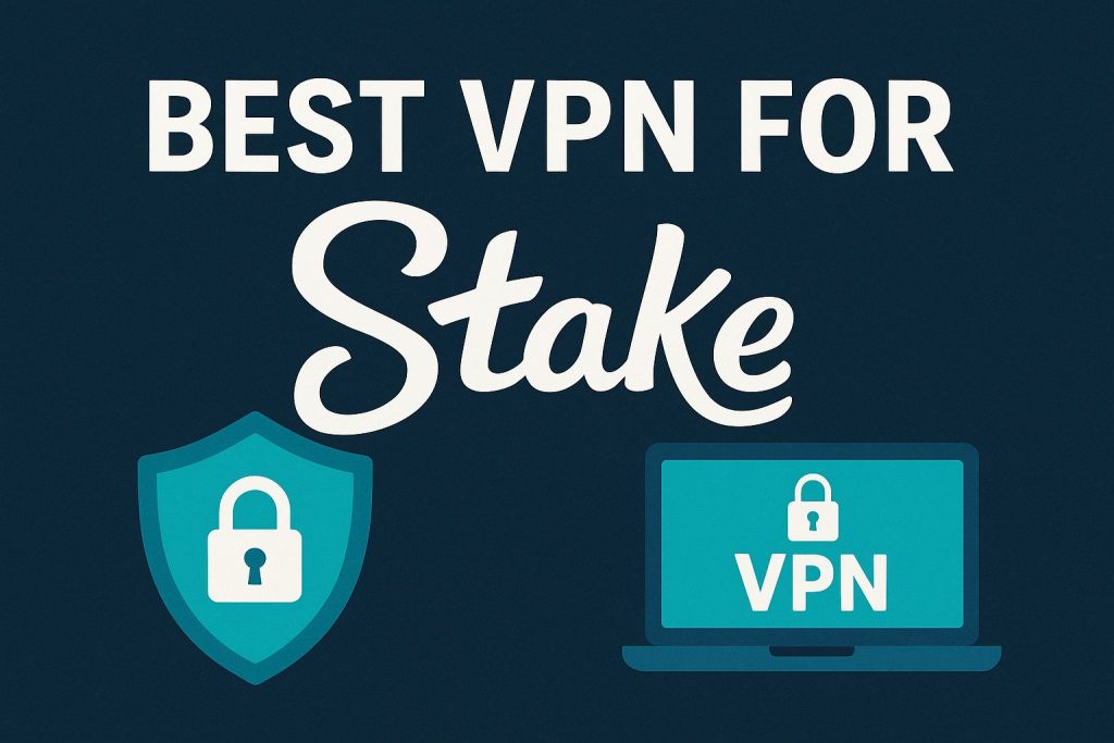 7 Best VPN for Stake [year]: Access Crypto Gaming Securely
