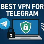 7 Best VPN for Telegram [year]: Secure Messaging and Privacy