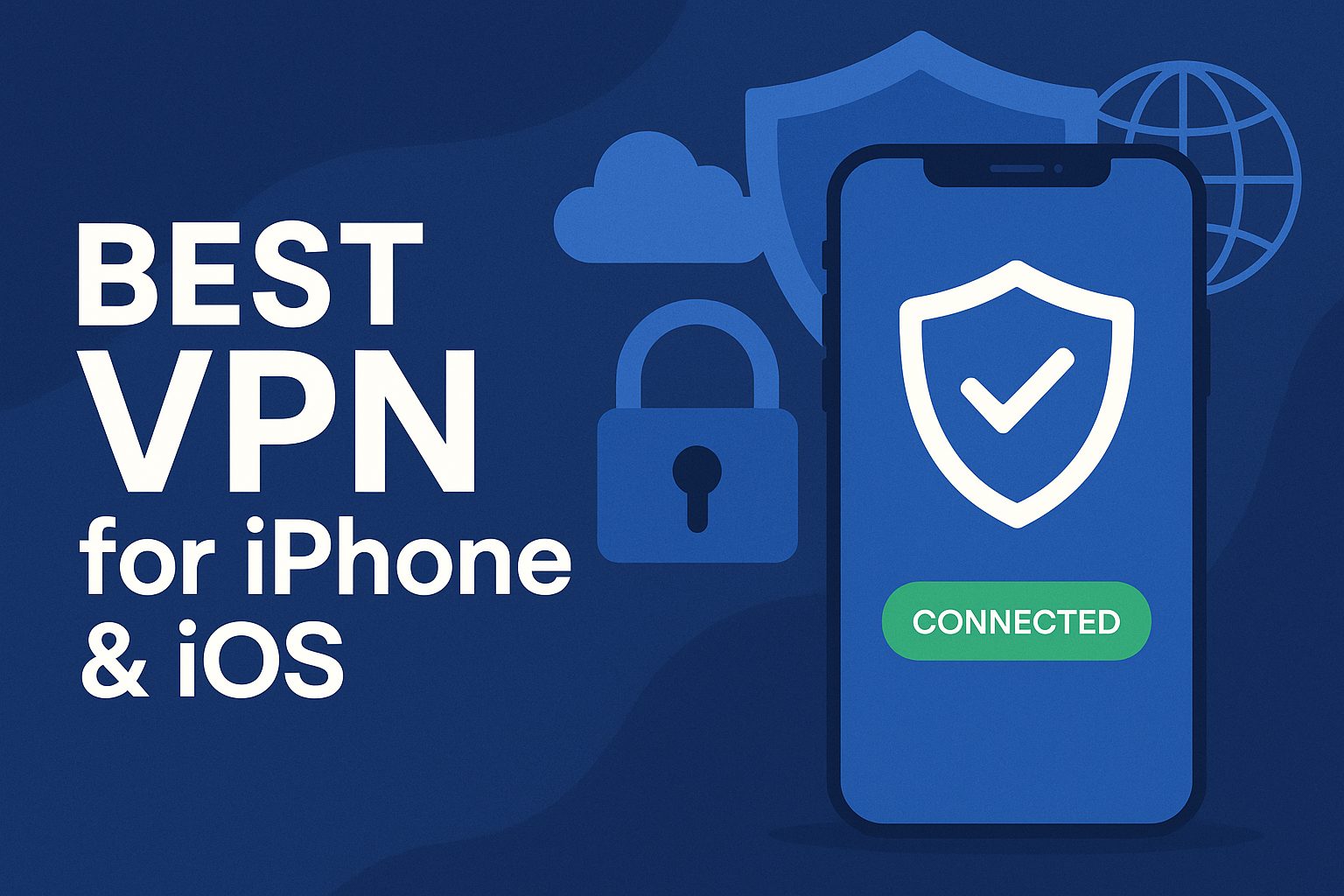 7 Best VPN for iPhone & iOS [year]: Fast and Secure Protection