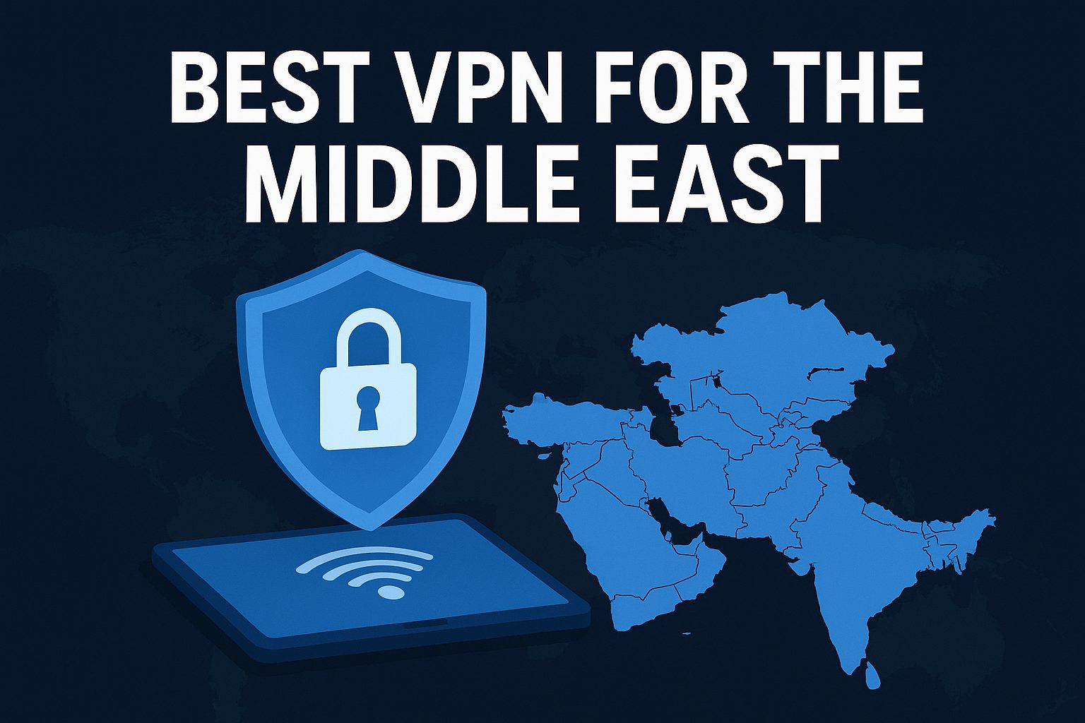 7 Best VPN for the Middle East [year]: Secure Access