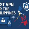 7 Best VPN for the Philippines [year]: Fast Servers for PH IP