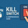 VPN Kill Switch: A Comprehensive Guide